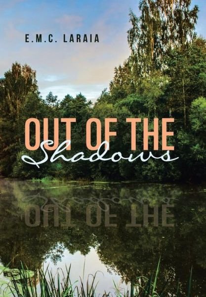 Cover for E M C Laraia · Out of the Shadows (Hardcover bog) (2018)