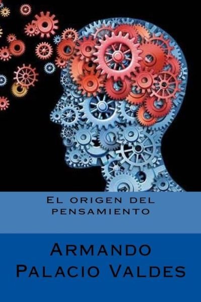 Cover for Armando Palacio Valdes · El origen del pensamiento (Taschenbuch) (2018)