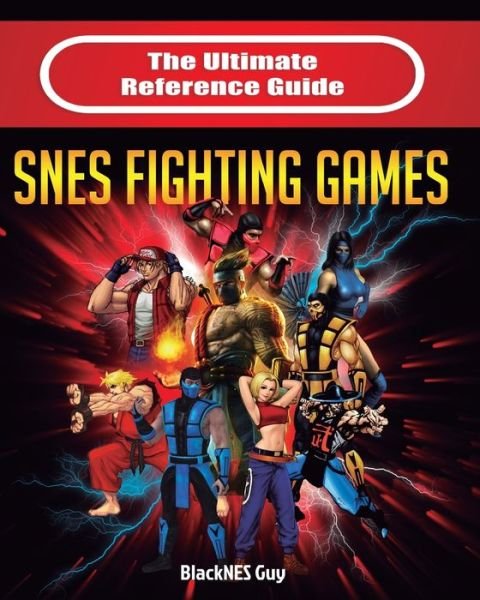 Cover for BlackNES Guy · The Ultimate Reference Guide to SNES Fighting Games (Taschenbuch) (2018)