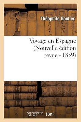 Cover for Gautier-t · Voyage en Espagne (Nouvelle Edition Revue) (Paperback Book) (2013)