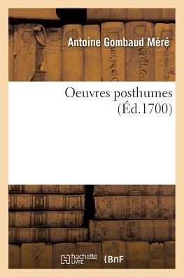 Oeuvres Posthumes - Mere-a - Kirjat - Hachette Livre - Bnf - 9782013572170 - sunnuntai 1. toukokuuta 2016