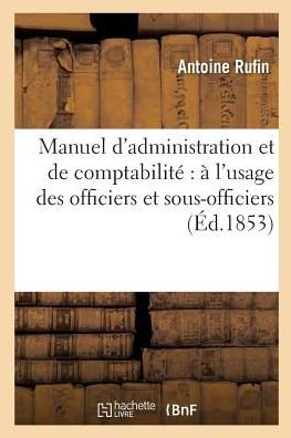 Cover for Rufin · Manuel d'Administration Et de Comptabilite A l'Usage Des Officiers Et Sous-Officiers, (Pocketbok) (2016)