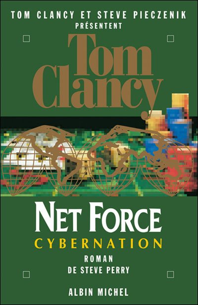 Net Force 6. Cybernation (Romans, Nouvelles, Recits (Domaine Etranger)) - Tom Clancy - Kirjat - Albin Michel - 9782226167170 - keskiviikko 1. kesäkuuta 2005