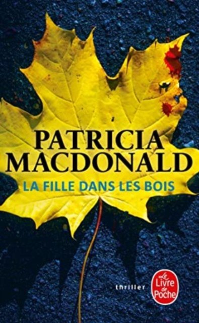 La fille dans les bois - Patricia MacDonald - Książki - Le Livre de poche - 9782253181170 - 28 sierpnia 2019