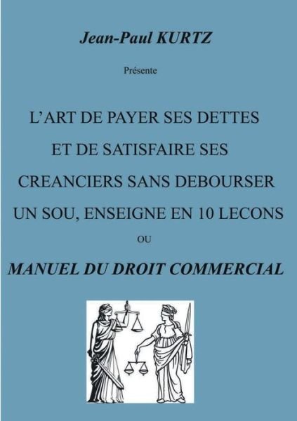 Cover for Jean-paul Kurtz · L'art De Payer Ses Dettes (Taschenbuch) [French edition] (2013)