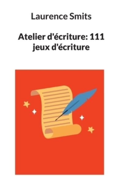 Cover for Laurence Smits · Atelier d'ecriture (Paperback Book) (2022)