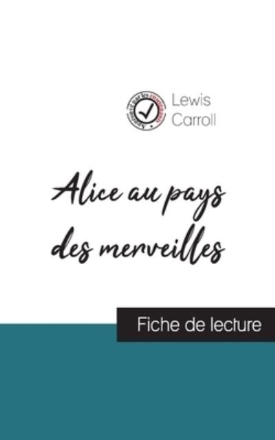 Cover for Lewis Carroll · Alice au pays des merveilles de Lewis Carroll (fiche de lecture et analyse complete de l'oeuvre) (Paperback Book) (2023)