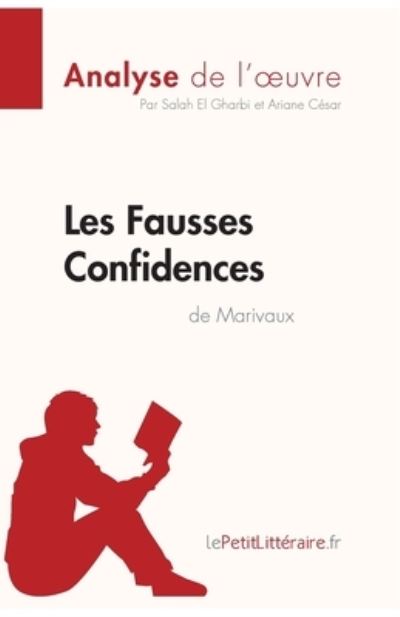 Cover for Salah El Gharbi · Les Fausses Confidences de Marivaux (Analyse de l'oeuvre) (Paperback Book) (2017)