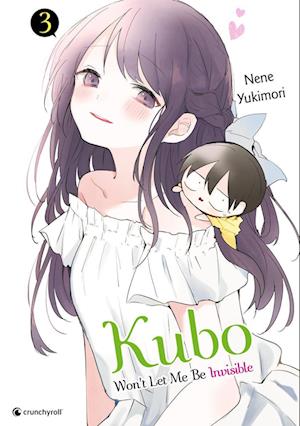 Kubo Won't Let Me Be Invisible – Band 3 - Nene YUKIMORI - Books - Crunchyroll Manga - 9782889519170 - September 6, 2024