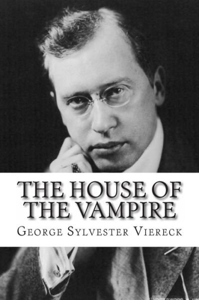 Cover for George Sylvester Viereck · The House of the Vampire (Paperback Book) (2013)