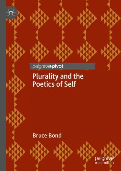 Cover for Bruce Bond · Plurality and the Poetics of Self (Hardcover Book) [1st ed. 2019 edition] (2019)