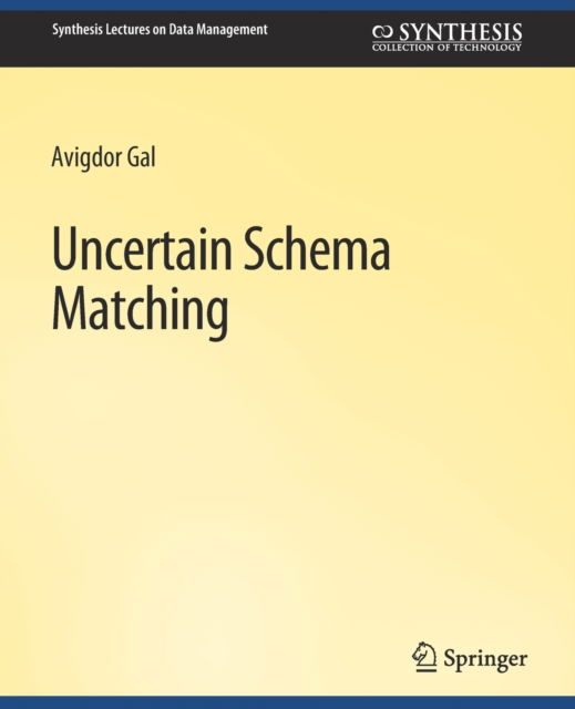 Cover for Avigdor Gal · Uncertain Schema Matching - Synthesis Lectures on Data Management (Paperback Book) (2011)