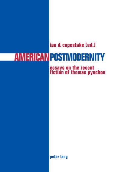 Cover for Ian D. Copestake · American Postmodernity: Essays on the Recent Fiction of Thomas Pynchon (Paperback Book) (2003)