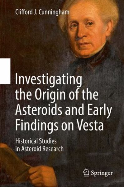 Cover for Cunningham · Investigating the Origin of the Asteroids and Early Findings on Vesta (Book) [1st ed. 2017 edition] (2017)