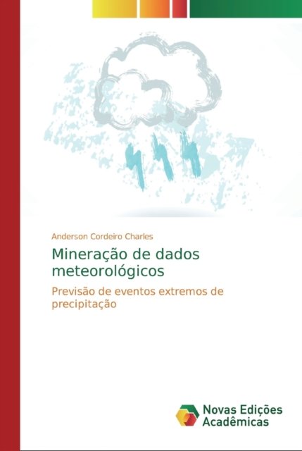 Cover for Anderson Cordeiro Charles · Mineracao de dados meteorologicos (Paperback Book) (2019)