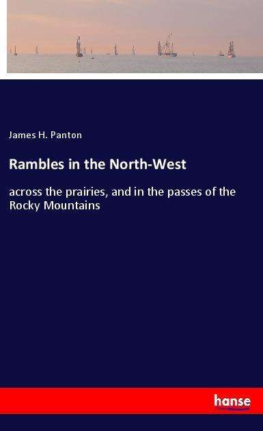 Cover for Panton · Rambles in the North-West (Book)