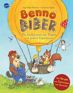 Cover for Inga Marie Ramcke · Benno Biber. Wie funktioniert das Fliegen und andere Experimente (Bog) (2022)