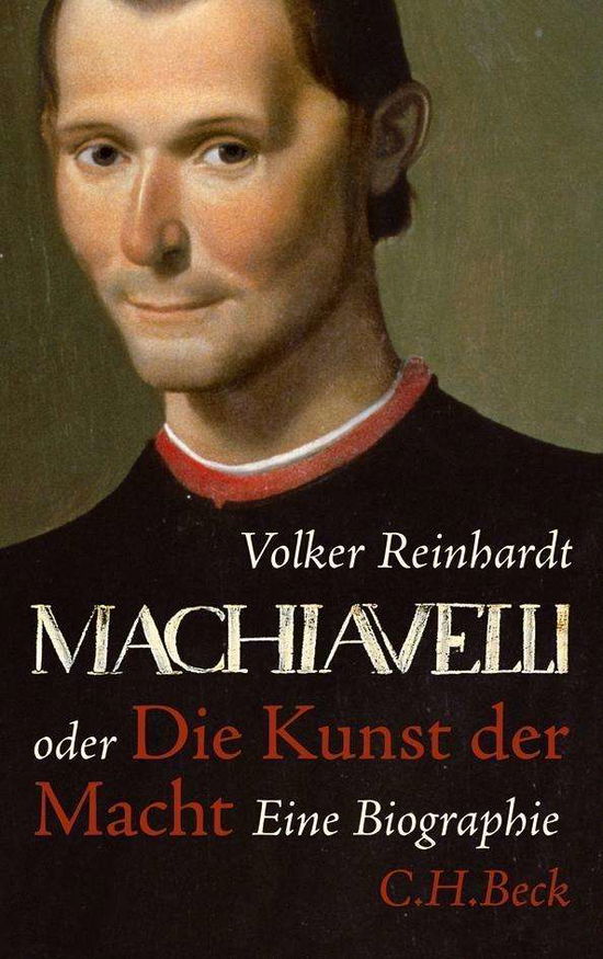 Machiavelli oder Die Kunst - Reinhardt - Books -  - 9783406630170 - 