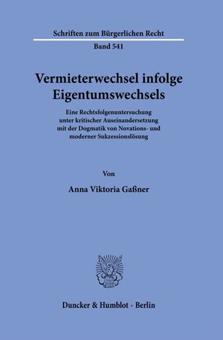 Vermieterwechsel Infolge Eigentumswechsels - Anna Viktoria Gassner - Bücher - Duncker & Humblot - 9783428184170 - 2. Februar 2022