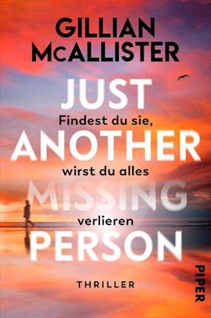 Cover for Gillian Mcallister · Just Another Missing Person Â–- Findest Du Sie, Wirst Du Alles Verlieren (Book)