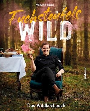 Cover for Fuchs · Fuchsteufelswild - Das Wildkochbuch. Viktoria Fuch (Bok) (2024)