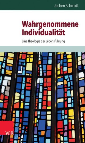 Cover for Jochen Schmidt · Wahrgenommene Individualitat: Eine Theologie Der Lebensfuhrung (Edition Wege Zum Menschen) (German Edition) (Paperback Book) [German edition] (2014)