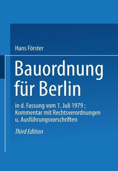 Cover for Forster Hans · Bauordnung Fur Berlin in Der Fassung Vom 1. Juli 1979: Kommentar Mit Rechtsverordnungen Und Ausfuhrungsvorschriften (Paperback Book) [3rd 3. Aufl. 1980 edition] (1980)