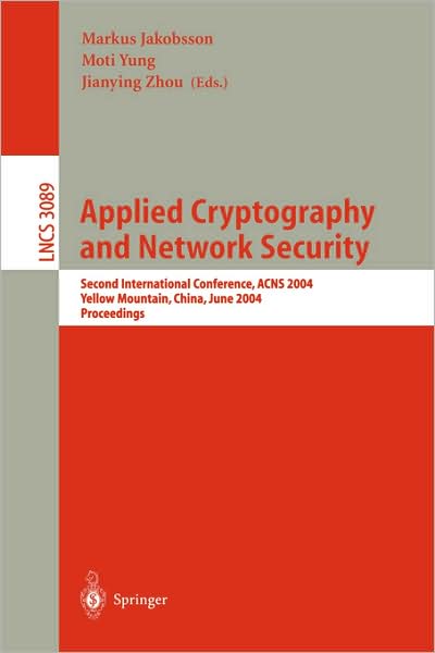 Cover for M Jakobsson · Applied Cryptography and Network Security: Second International Conference, Acns 2004, Yellow Mountain, China, June 8-11, 2004. Proceedings - Lecture Notes in Computer Science (Paperback Book) (2004)