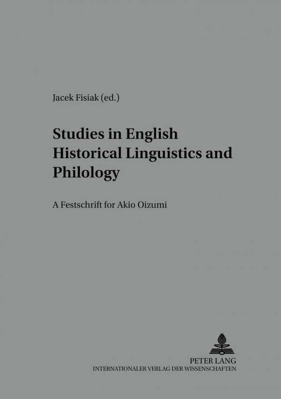 Cover for Studies in English Historical Liguistics and Philology: A Festschrift for Akio Oizumi - Studies in English Medieval Language and Literature (Paperback Book) (2002)