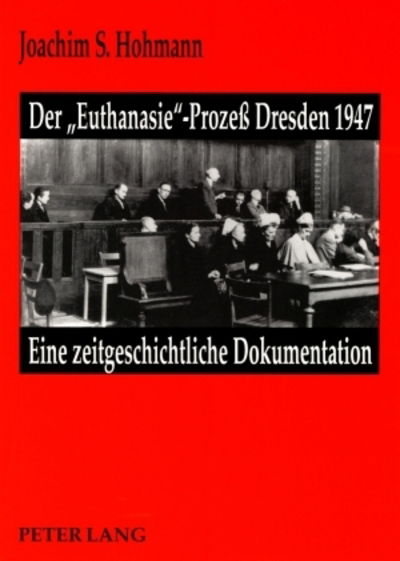 Cover for Hohmann Joachim S. Hohmann · Der Ã‚Â«EuthanasieÃ‚Â»-Proze Dresden 1947: Eine zeitgeschichtliche Dokumentation (Paperback Book) (1993)