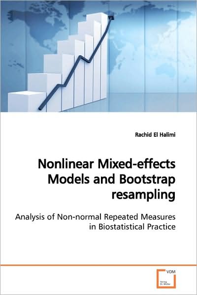 Cover for Rachid El Halimi · Nonlinear Mixed-effects Models and Bootstrap Resampling: Analysis of Non-normal Repeated Measures in Biostatistical Practice (Paperback Book) (2009)