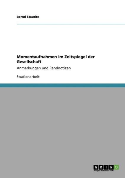 Momentaufnahmen im Zeitspiegel - Staudte - Książki -  - 9783640168170 - 