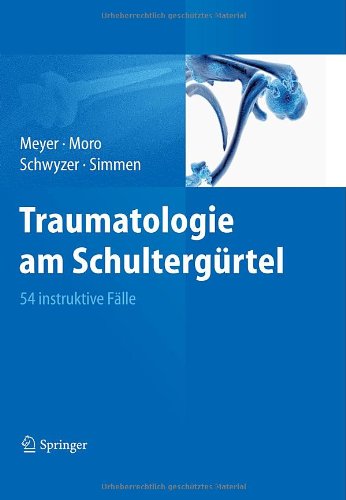 Cover for Rainer-Peter Meyer · Traumatologie am Schultergurtel: 54 instruktive Falle (Hardcover Book) [German, 2011 edition] (2011)