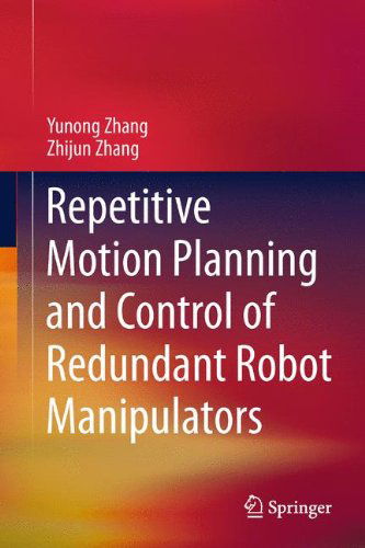 Cover for Yunong Zhang · Repetitive Motion Planning and Control of Redundant Robot Manipulators (Hardcover Book) [2013 edition] (2013)