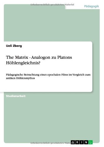 Cover for Ueli Zberg · The Matrix - Analogon Zu Platons Hohlengleichnis? (Pocketbok) [German edition] (2012)