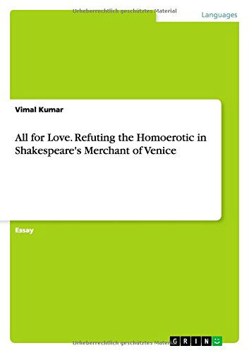 Cover for Vimal Kumar · All for Love. Refuting the Homoerotic in Shakespeare's Merchant of Venice (Paperback Book) (2014)
