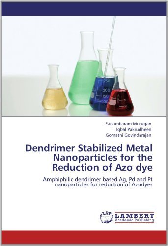 Cover for Gomathi Govindarajan · Dendrimer Stabilized Metal Nanoparticles for the Reduction of Azo Dye: Amphiphilic Dendrimer Based Ag, Pd and Pt Nanoparticles for Reduction of Azodyes (Paperback Book) (2012)