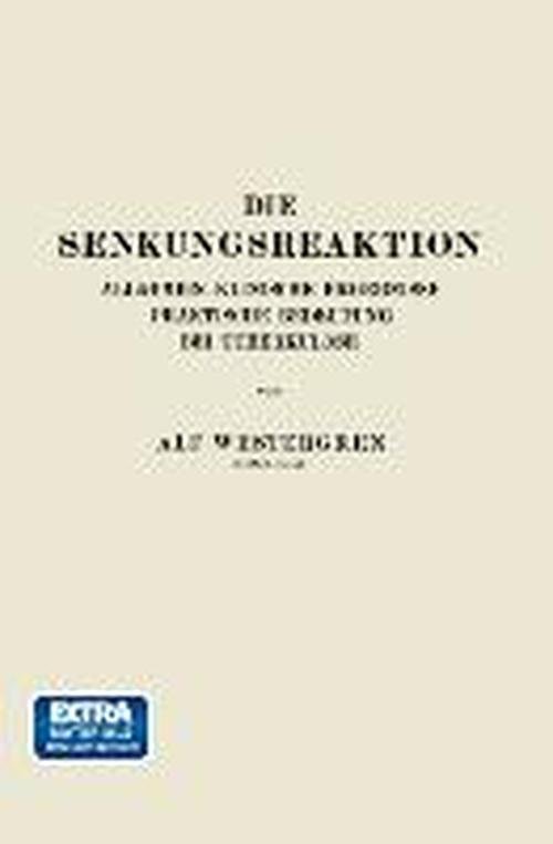 Cover for Alf Westergren · Die Senkungsreaktion: Allgemein-Klinische Ergebnisse Praktische Bedeutung Bei Tuberkulose (Pocketbok) [1924 edition] (1924)