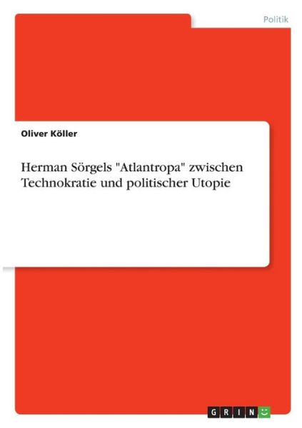 Cover for Köller · Herman Sörgels &quot;Atlantropa&quot; zwis (Book)