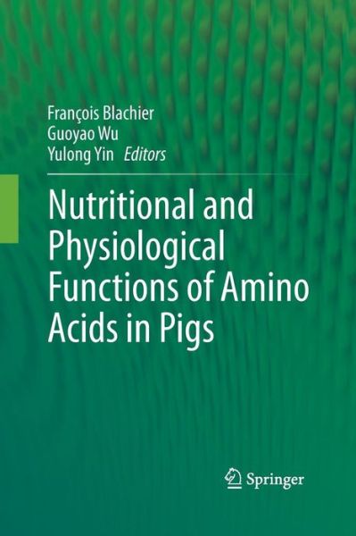 Cover for Francois Blachier · Nutritional and Physiological Functions of Amino Acids in Pigs (Paperback Book) [2013 edition] (2015)