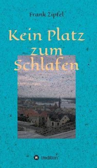 Cover for Zipfel · Kein Platz zum Schlafen (Buch) (2015)