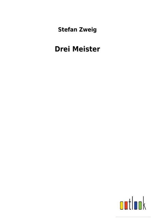 Cover for Zweig · Drei Meister (Bog) (2017)
