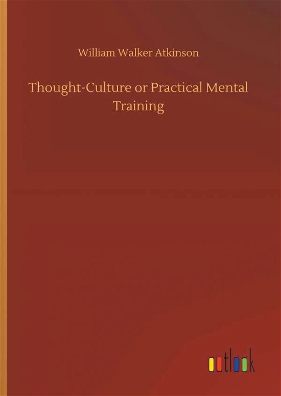Cover for Atkinson · Thought-Culture or Practical M (Book) (2019)