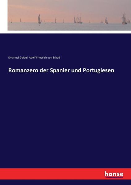 Cover for Emanuel Geibel · Romanzero der Spanier und Portugiesen (Taschenbuch) (2016)