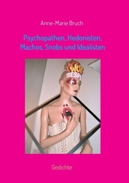 Psychopathen, Hedonisten, Machos, - Bruch - Books - - 9783749791170 - December 12, 2019