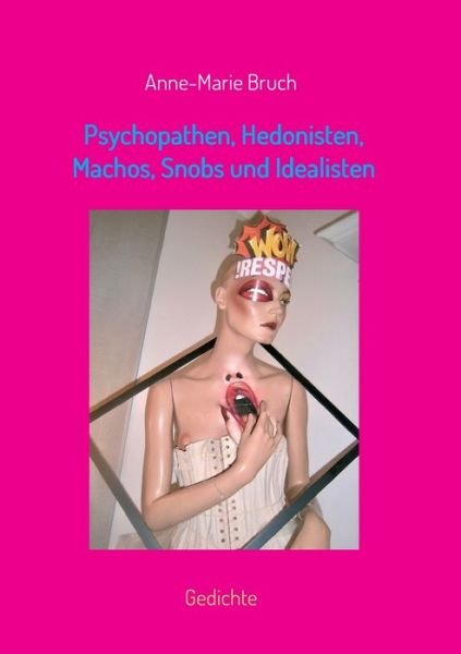 Cover for Bruch · Psychopathen, Hedonisten, Machos, (Buch) (2019)