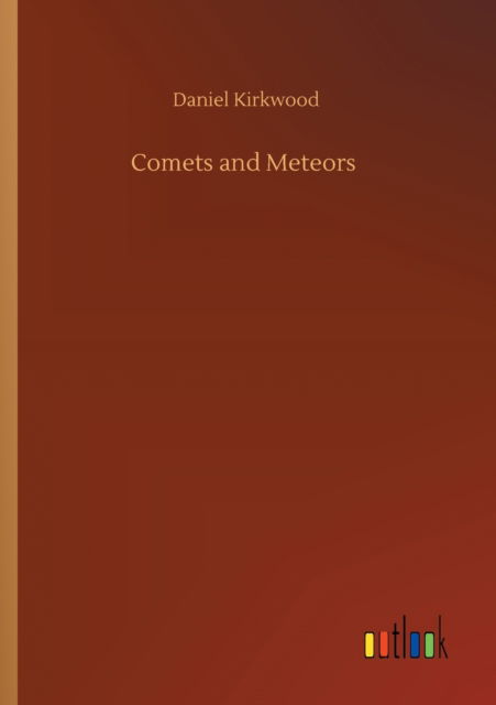 Cover for Daniel Kirkwood · Comets and Meteors (Pocketbok) (2020)