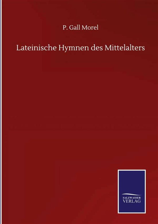 Cover for P Gall Morel · Lateinische Hymnen des Mittelalters (Hardcover bog) (2020)