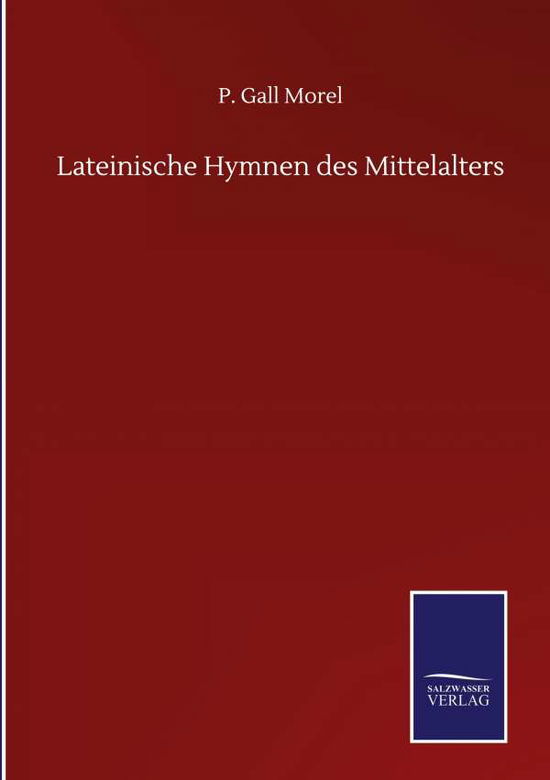 Cover for P Gall Morel · Lateinische Hymnen des Mittelalters (Hardcover Book) (2020)