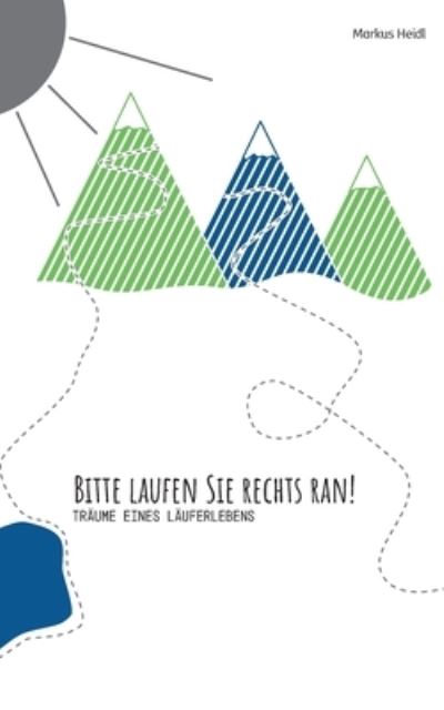 Cover for Markus Heidl · Bitte laufen Sie rechts ran! (Paperback Book) (2021)